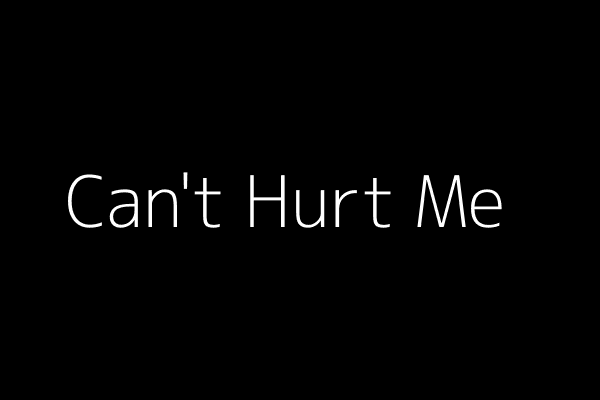 Can't Hurt Me