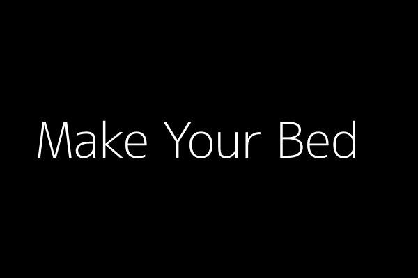 Make Your Bed